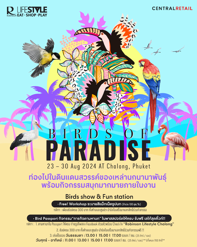 Robinson Lifestyle Chalong - Birds of Paradise